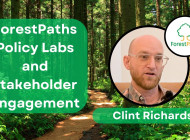 Clint Richards gives an inside look into the ForestPaths Policy Labs